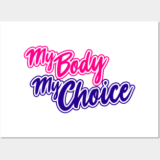 My Body My Choice Posters and Art